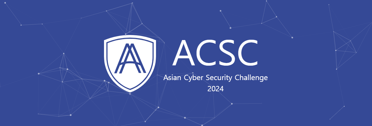 Asian Cyber Security Challenge 2024